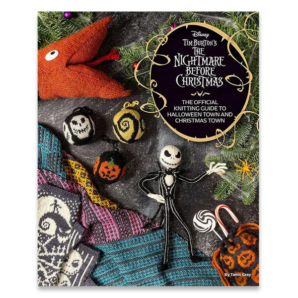 The Nightmare Before Christmas Official Knitting Guide to Halloween Town and Christmas Town