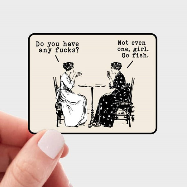Do You Have Any F**ks? Sticker