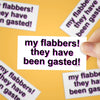 My Flabbers! They Have Been Gasted! Sticker