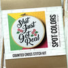 Sh*t Just Got Real Counted Cross Stitch Kit