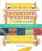 Inventive Weaving on a Little Loom