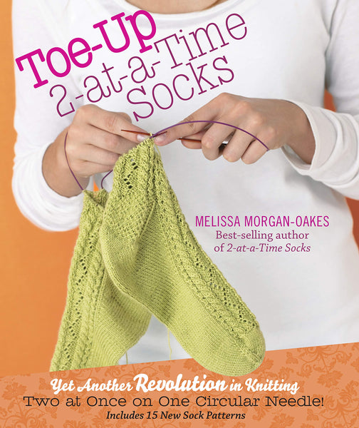 Toe-Up 2-at-a-Time Socks - Melissa Morgan-Oaks