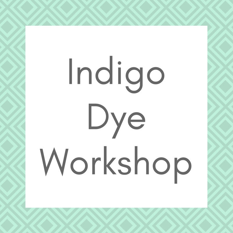 Indigo Dye Workshop - October 25 1:00 - 5:00 PM