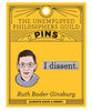 Ruth Bader Ginsberg and "I Dissent" Enamel Pins