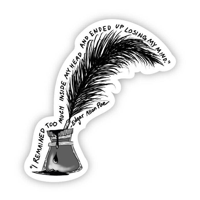 I remained too much inside my head and ended up losing my mind Sticker