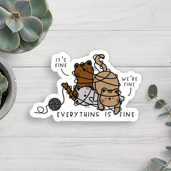 Cats Everything is Fine Sticker
