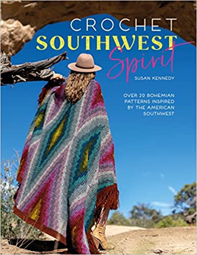Crochet Southwest Spirit : Over 20 Bohemian Crochet Patterns Inspired by the American Southwest