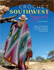 Crochet Southwest Spirit : Over 20 Bohemian Crochet Patterns Inspired by the American Southwest