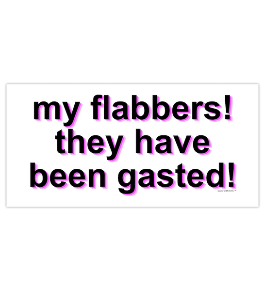 My Flabbers! They Have Been Gasted! Sticker