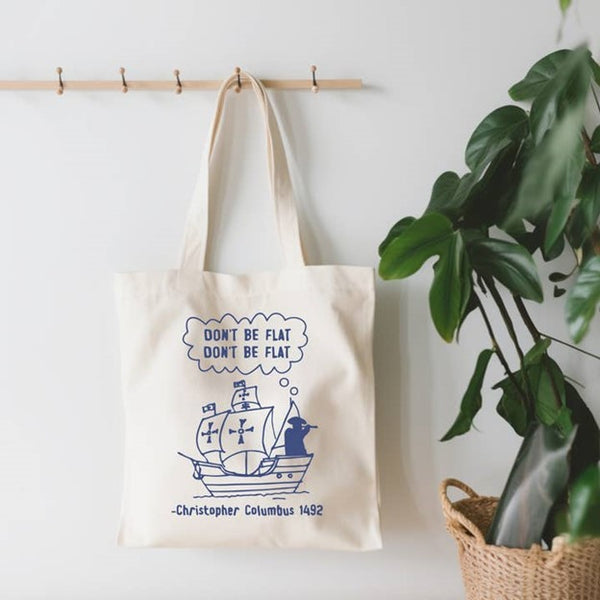 Don't be Flat Canvas Tote Bag