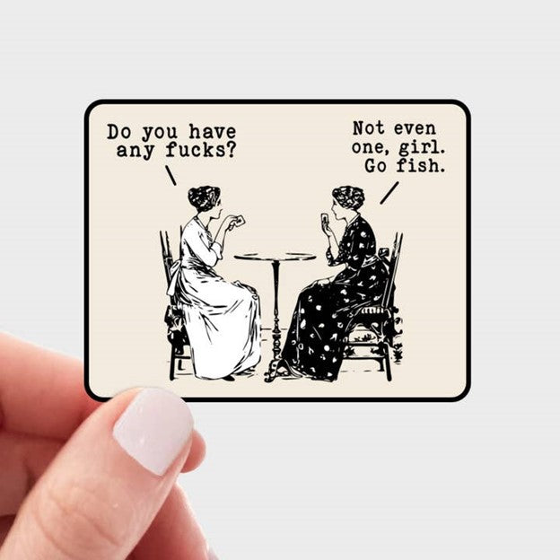 Do You Have Any F**ks? Sticker