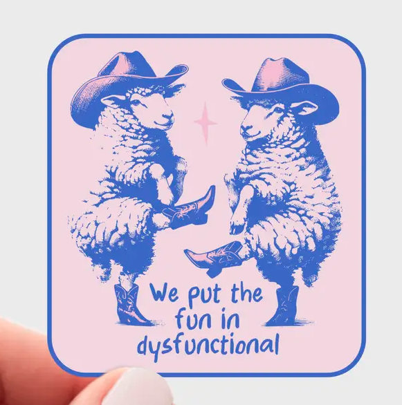 We Put the Fun in Dysfunctional Sticker