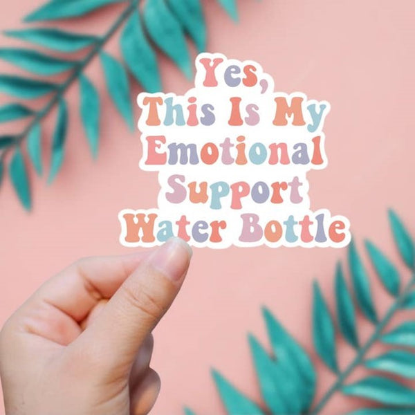 Yes, This is My Emotional Support Water Bottle Sticker