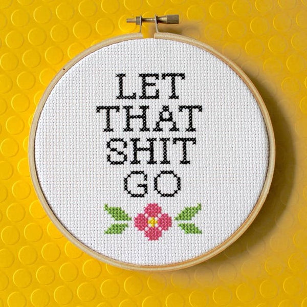 Let That Sh*t Go Counted Cross Stitch Kit