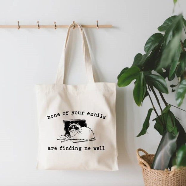 None of Your Emails are Finding Me Well Canvas Tote Bag