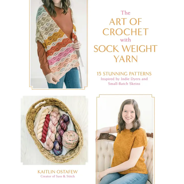 The Art of Crochet with Sock Weight Yarn : 15 Stunning Patterns