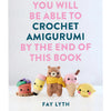 You Will be Able to Crochet Amigurumi by the End of the Book