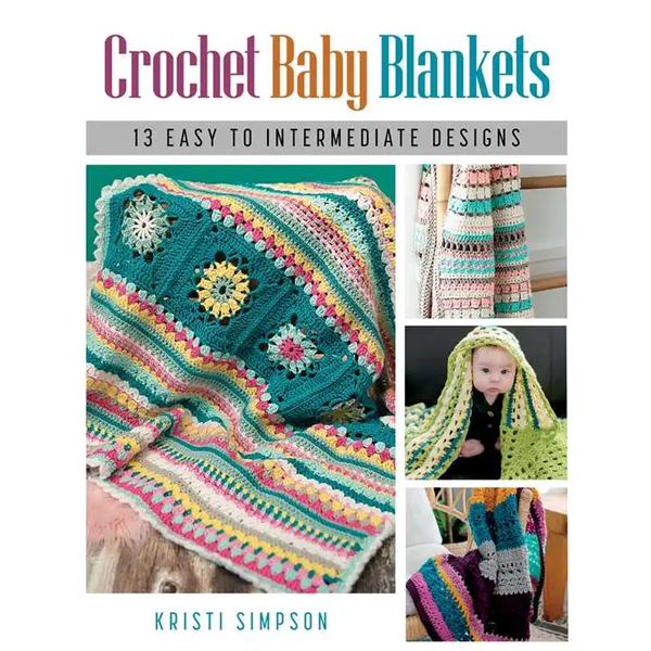 Crochet Baby Blankets : 13 Easy to Intermediate Designs