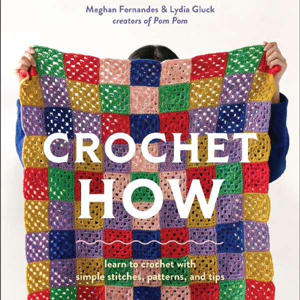Crochet How : learn to crochet with simple stitches, patterns, and tips
