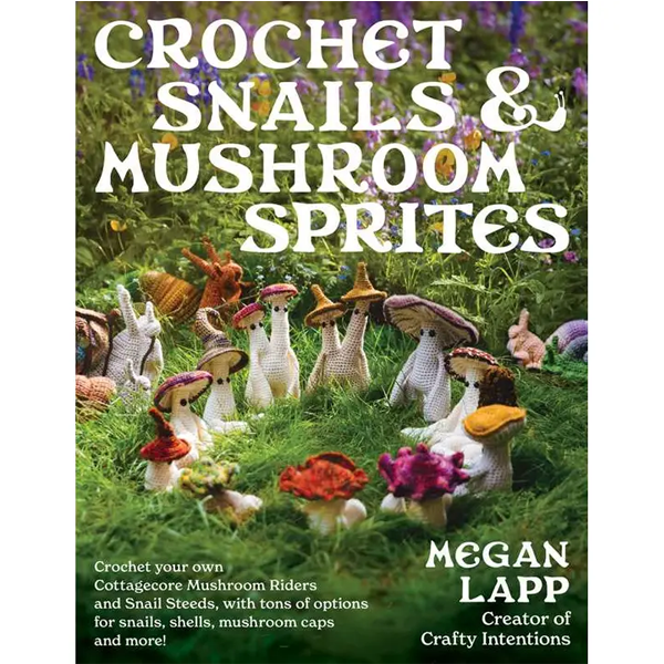 Crochet Snails & Mushroom Sprites