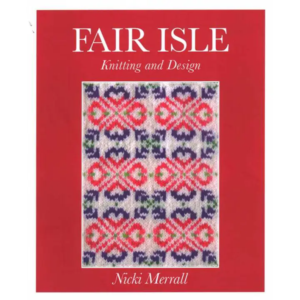 Fair Isle Knitting and Design