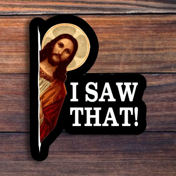 I Saw That Sticker