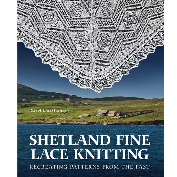 Shetland Fine Lace Knitting : Recreating Patterns from the Past