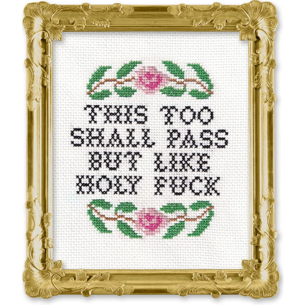 This Too Shall Pass Counted Cross Stitch Kit