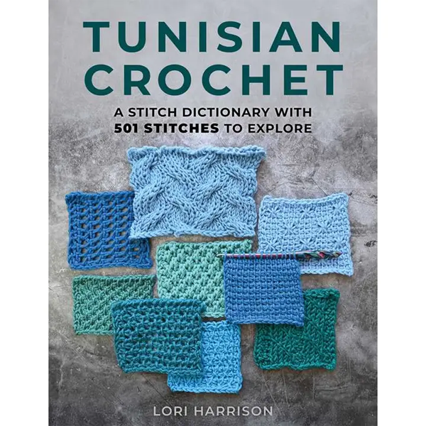 Tunisian Crochet : A Stitch Dictionary with 501 Stitches to Explore