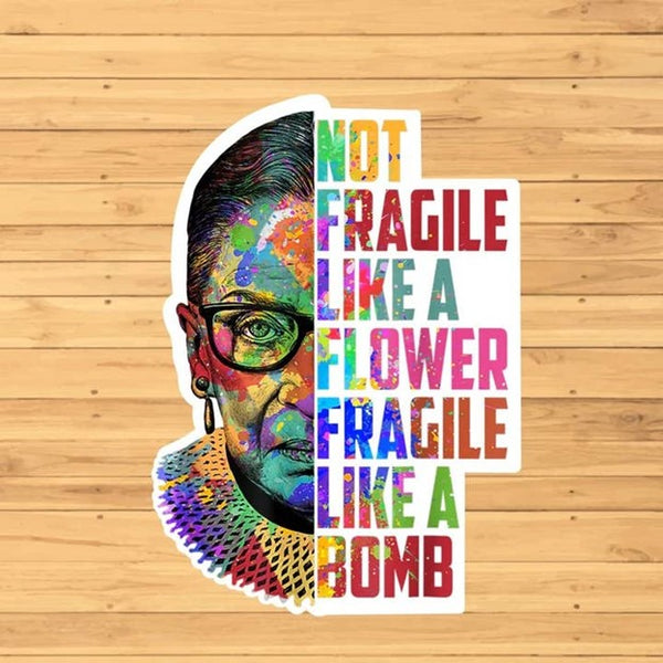 Not Fragile Like a Flower Sticker