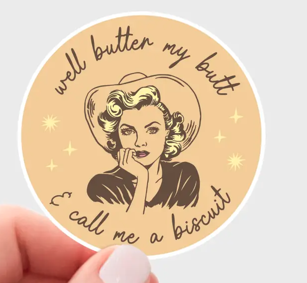Well Butter My Butt & Call Me a Biscuit Sticker Cowgirl