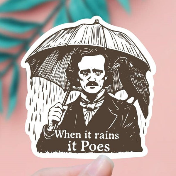 When it Rains it Poes Sticker