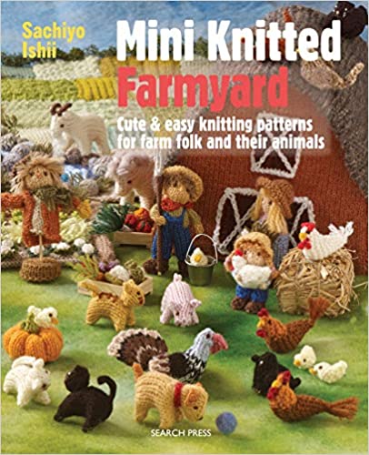 Mini Knitted Farmyard -  Sachiyo Ischii