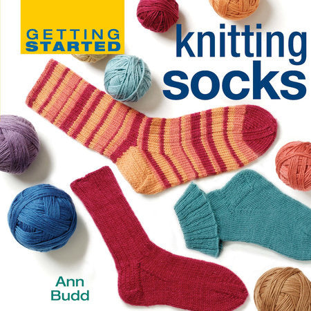 Getting Started Knitting Socks - Ann Budd