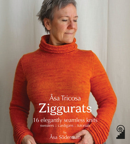 Asa Tricosa - Ziggurats: 16 Elegantly Seamless Knits