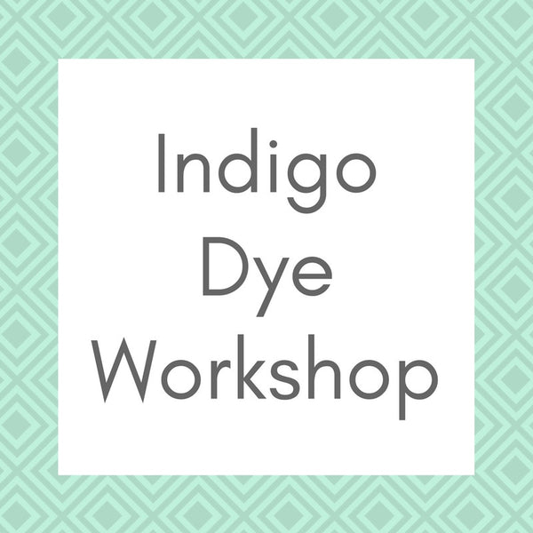 Indigo Dye Workshop - October 25  1:00 - 5:00 PM