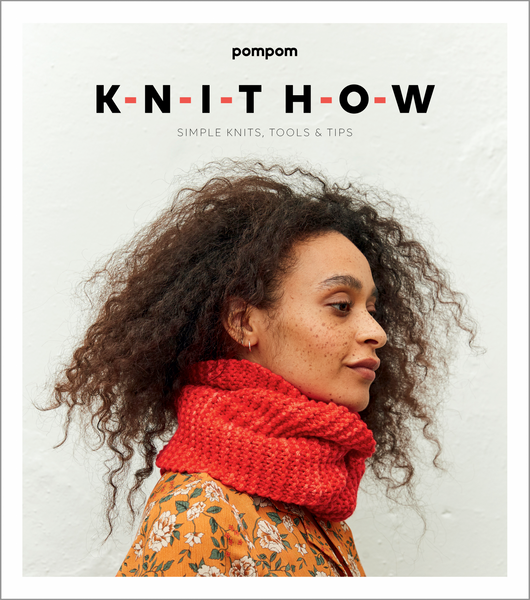 KNIT HOW: Simple Knits, Tools, and Tricks