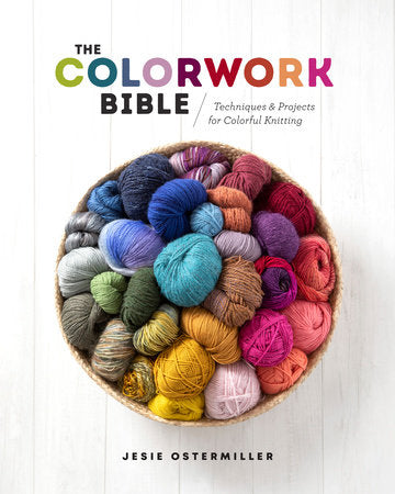The Colorwork Bible by Jesie Ostermiller